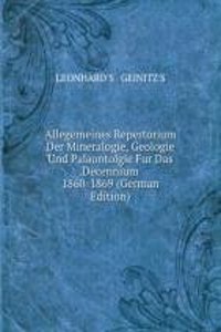 Allegemeines Repertorium Der Mineralogie, Geologie Und Palaontolgie Fur Das Decennium 1860-1869 (German Edition)