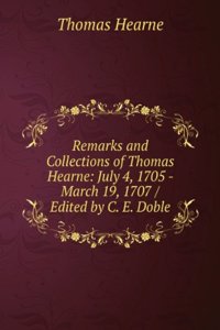 Remarks and Collections of Thomas Hearne, Volume 42