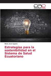 Estrategias para la sostenibilidad en el Sistema de Salud Ecuatoriano