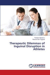 Therapeutic Dilemmas of Inguinal Disruption in Athletes