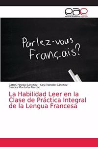 Habilidad Leer en la Clase de Práctica Integral de la Lengua Francesa