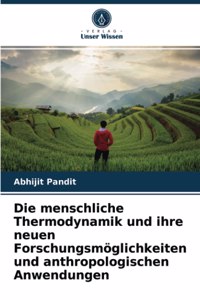 menschliche Thermodynamik und ihre neuen Forschungsmöglichkeiten und anthropologischen Anwendungen