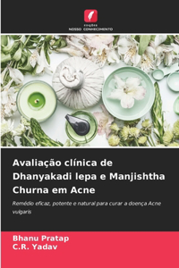 Avaliação clínica de Dhanyakadi lepa e Manjishtha Churna em Acne