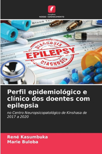 Perfil epidemiológico e clínico dos doentes com epilepsia