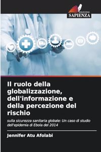 Il ruolo della globalizzazione, dell'informazione e della percezione del rischio