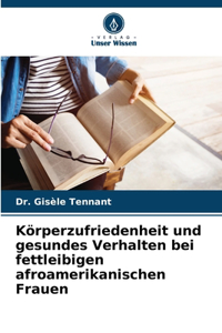 Körperzufriedenheit und gesundes Verhalten bei fettleibigen afroamerikanischen Frauen