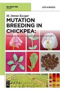 Mutation Breeding in Chickpea