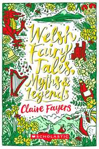 Scholastic Classics: Welsh Fairy Tales, Myths And Legends