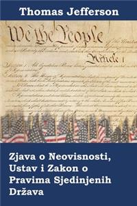 Izjava o Neovisnosti, Ustav i Zakon o Pravima Sjedinjenih Drzava: Declaration of Independence, Constitution, and bill of Rights of the United States of America, Croatian edition