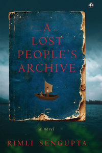 A Lost Peopleâ€™s Archive: A Novel