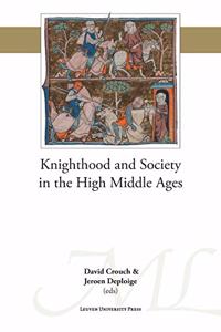 Knighthood and Society in the High Middle Ages