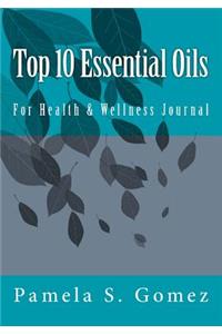 Top 10 Essential Oils For Health & Wellness Journal