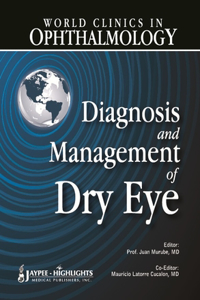 World Clinics in Ophthalmology: Diagnosis and Management of Dry Eyes