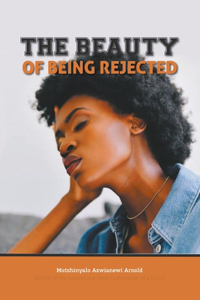 Beauty of Being Rejected