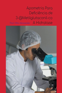 Apometria Para Deficiência de 3-@Metilglutaconil-coA Hidratase
