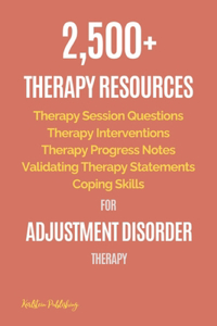 2,500+ Therapy Resources for Adjustment Disorder Therapy