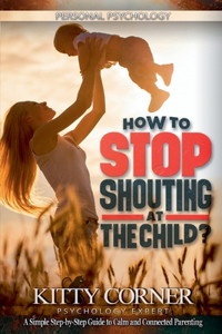 How to Stop Shouting at the Child?