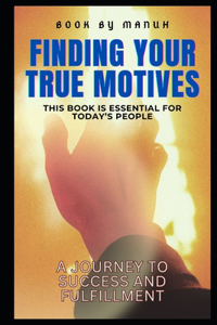 Finding Your True Motives
