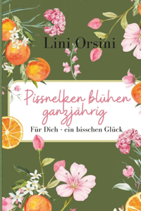 Pissnelken blühen ganzjährig