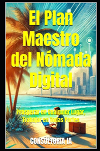 El Plan Maestro del Nómada Digital