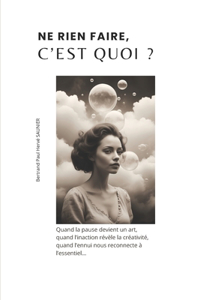 Ne rien faire, c'est quoi?