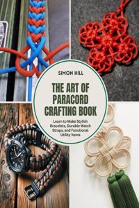 The Art of Paracord Crafting Book