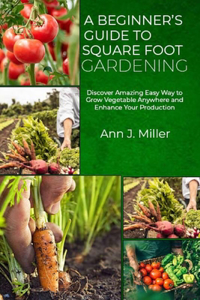 beginner's Guide to Square Foot Gardening