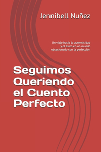 Seguimos Queriendo el Cuento Perfecto