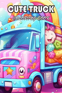 Cute Truck Coloring Book: 100+ New Designs for All Ages