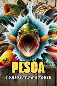 Pesca: Curiosità e Storie