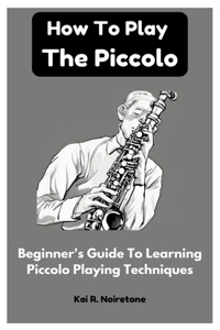 How To Play The Piccolo