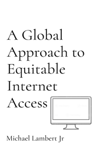 Global Approach to Equitable Internet Access