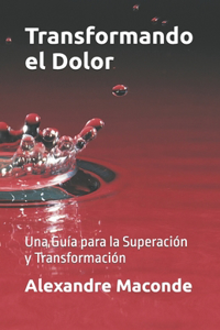 Transformando el Dolor