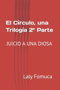 El Círculo, una Trilogía 2a Parte