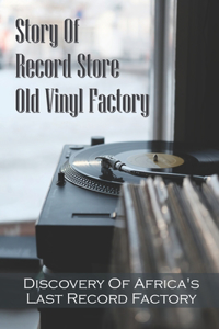 Story Of Record Store Old Vinyl Factory