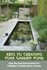 Keys To Creating Your Garden Pond