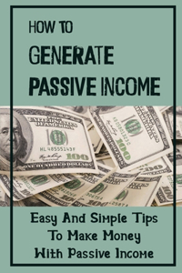 How To Generate Passive Income