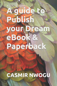 guide to Publish your Dream eBook & Paperback