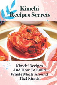 Kimchi Recipes Secrets