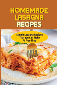 Homemade Lasagna Recipes