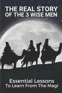 The Real Story Of The 3 Wise Men