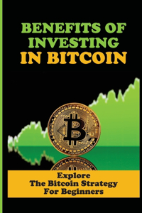 Benefits Of Investing In Bitcoin