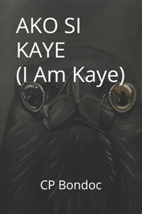 AKO SI KAYE (I Am Kaye)