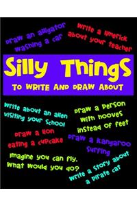 Silly Things To Draw And Write About