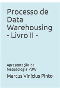 Processo de Data Warehousing - Livro II -