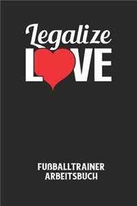 LEGALIZE LOVE - Fußballtrainer Arbeitsbuch