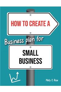 How To Create A Business Plan For Small Business