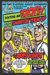 Doctors Are Idiots!