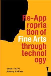 Re-Appropriation of Fine Arts Through Technology
