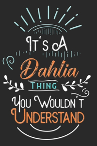 It's A Dahlia Thing You Wouldn't Understand